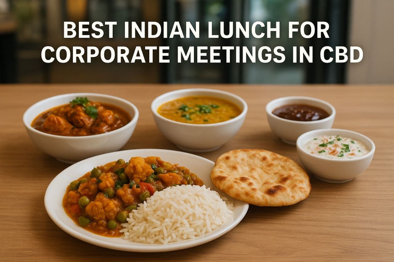 Best Indian Lunch for Corporate Meetings in CBD