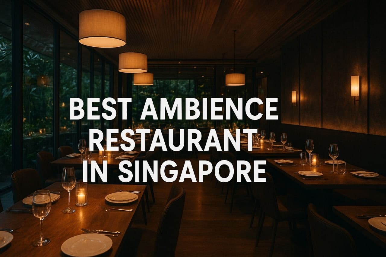 Best Ambience Restaurant in Singapore