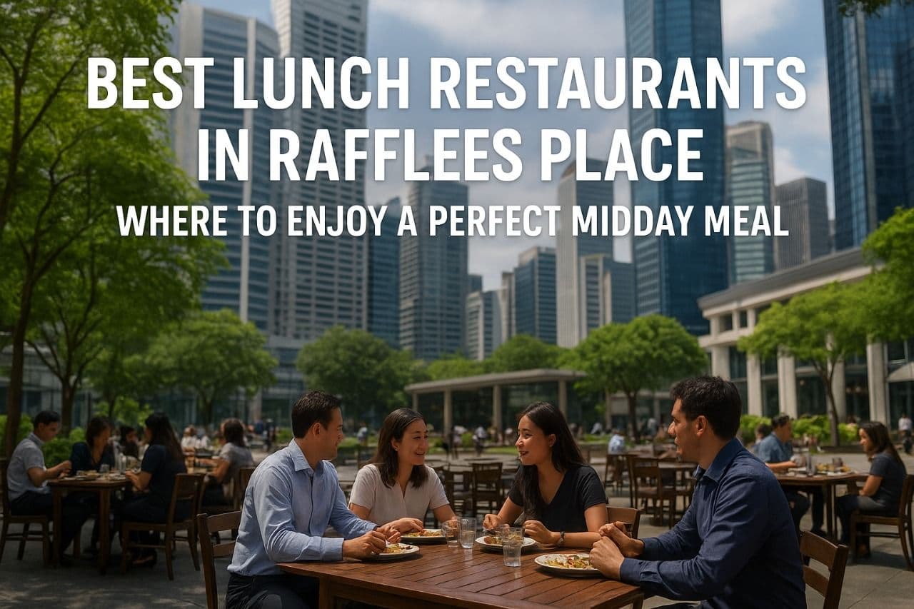 Best Lunch Restaurants in Raffles Place: Where to Enjoy a Perfect Midday Meal