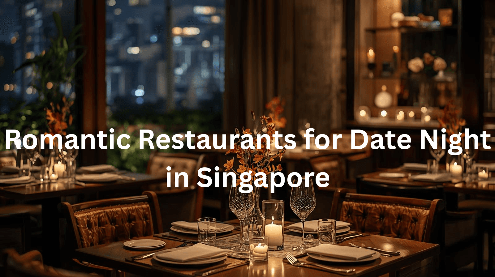 Romantic Restaurants for Date Night in Singapore