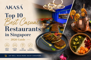 Top 10 Best Casual Restaurants in Singapore